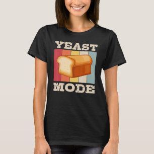 Baker Yeast Mode Baking Expert Bake Bakers Graphi T-Shirt