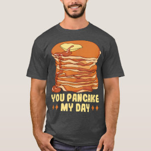 Baker You pancake my day Cakes Baking Cookies T-Shirt