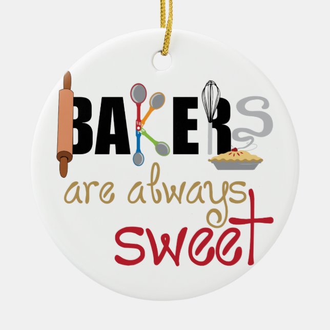 Bakers are Always Sweet Ceramic Ornament (Front)