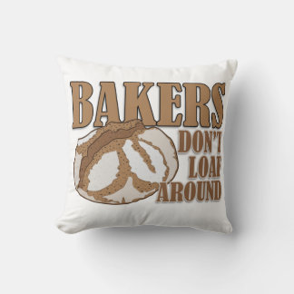 Bakers don't loaf around throw pillow