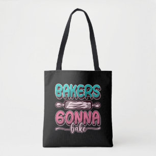 Bakers Gonna Bake Baking Bakery Chef Cupcake Cake Tote Bag