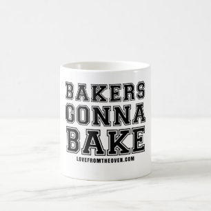Bakers Gonna Bake Mug