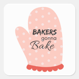 Bakers Gonna Bake Square Sticker