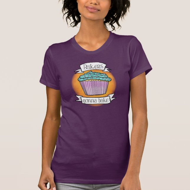 Bakers Gonna Bake T-Shirt (Front)