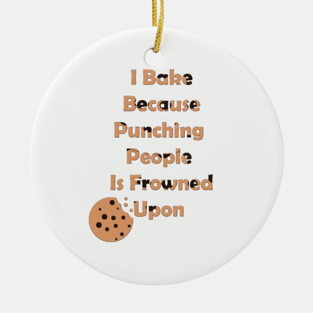 Baker's Humour: I Bake Because Punching People  Ceramic Ornament (Front)