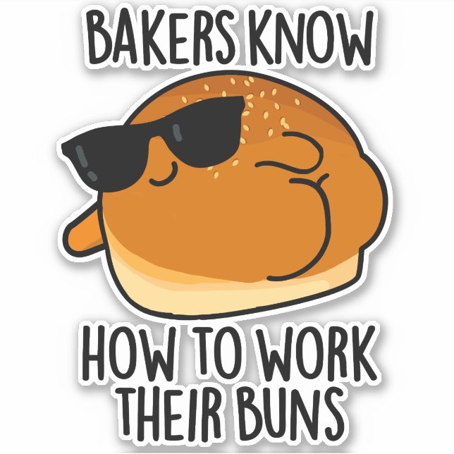 Bakers Know How To Work Their Buns Baking Pun (Front)