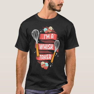 Baking Baker Whisk Pun Pastry Chef Cook Present T-Shirt