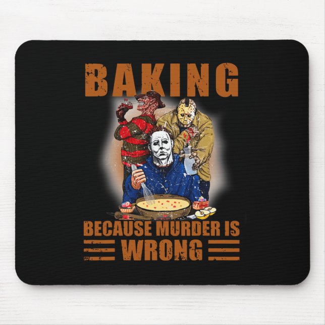 Baking because murder is wrong Fun Halloween  Mouse Pad (Front)