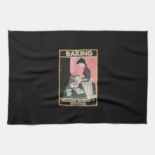 Baking Because Murder Is Wrong Kitchen Towel