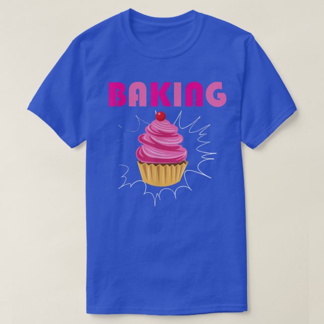 Baking Cake Decorator Cupcake Baker Bakery Owner   T-Shirt (Design Front)