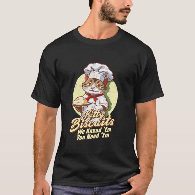 Baking Cat Lover Kitty Biscuits We Knead Em You Kn T-Shirt (Front)
