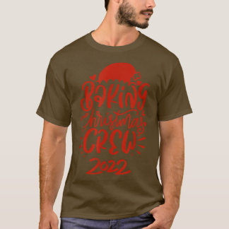 Baking Christmas Crew 2022 Family Christmas 338 T-Shirt