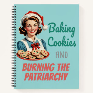 Baking Cookies and Burning the Patriarchy Notebook