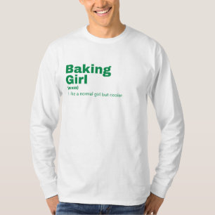 Baking Girl - Baking T-Shirt