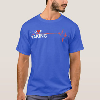 Baking I Love Hobby Gift Heartbeat 380 T-Shirt
