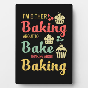 baking   I'm GæBaking About To Bake Plaque