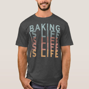 Baking Is Life Retro Colour Words  T-Shirt