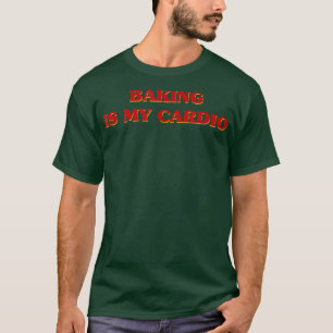Baking Is My Cardio Aesthetic Bake Saying T-Shirt