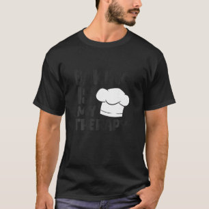Baking Is My Herapy Cook Hat Funny Bakers T-Shirt