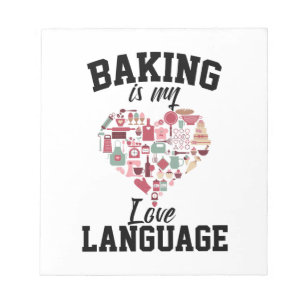 Baking Is My Love Language - Funny Baker Notepad