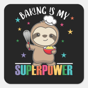 Baking Is My Superpower Sweet Sloth Baked Square Sticker