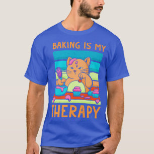 Baking Is My Therapy Bakers Funny Baking Lovers Ba T-Shirt