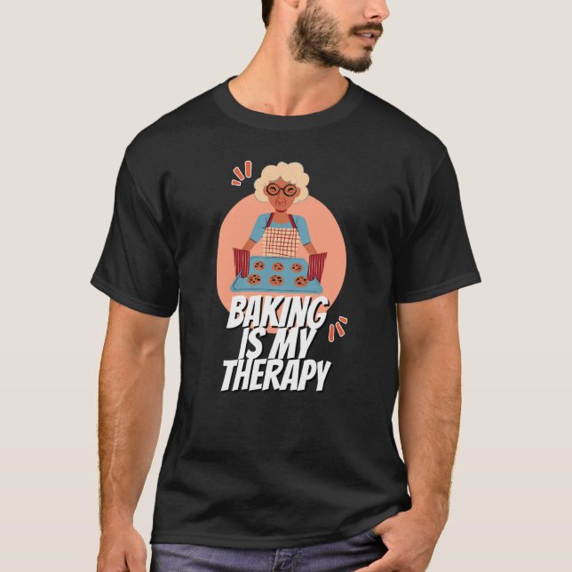 Baking Is My Therapy Mom Cooking Bakers Baking T-Shirt (Front)