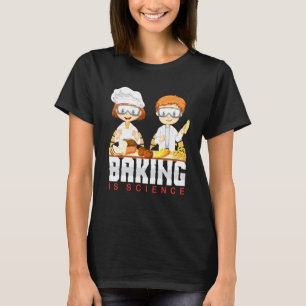 Baking Is Science Chef Pun T-Shirt