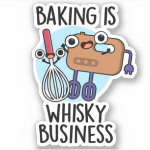 Baking Is Whisk-ey Business Funny Baker Pun 