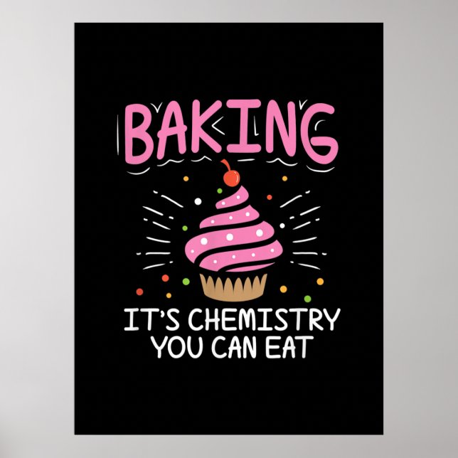 Baking Its Chemistry Gifts Poster (Front)