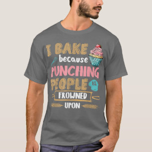 Baking Lover Punching People - Baker & Cupcake  T-Shirt