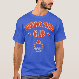 Baking Mom Club Funny T-Shirt