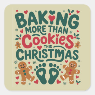 Baking More Than Cookies This Christmas Pregnancy Square Sticker
