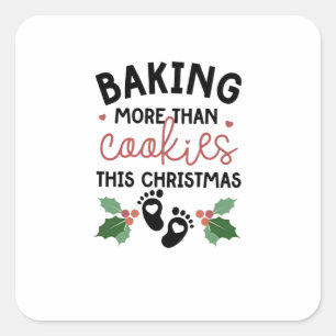 Baking More Than Cookies This Christmas Pregnancy Square Sticker