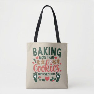 Baking More Than Cookies This Christmas Pregnancy Tote Bag