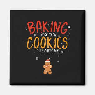 Baking More Than Cookies This Christmas Xmas Baker Magnet