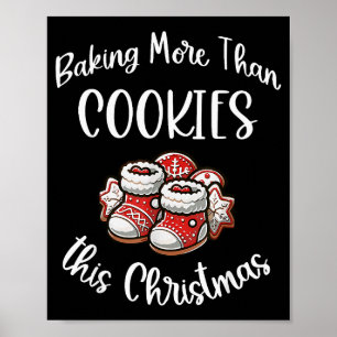 Baking More Than Cookies This Xmas Working On My D Poster