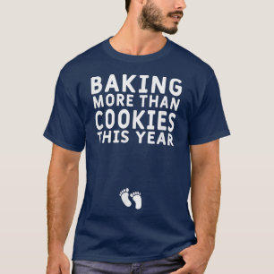 Baking More Thank Cookies This Year Baby Feet Xmas T-Shirt