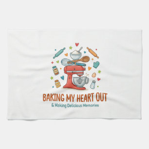 Baking My Heart Out & Making Delicious Memories Kitchen Towel