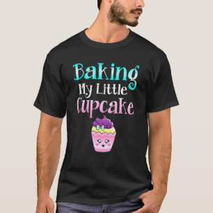 Baking My Little Cupcake T-Shirt
