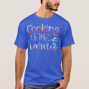 Baking Pastry Cook Cuisine est mon T-shirt cardio
