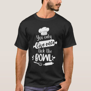 Baking Quote Cool Food Baking 1 T-Shirt