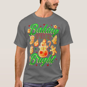 Baking spirits bright  631 T-Shirt