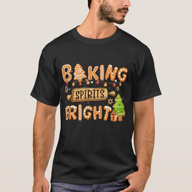 Baking Spirits Bright Chirstmas Cookie Gingerbread T-Shirt (Front)