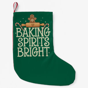 Baking Spirits Bright Christmas Funny Xmas Baker Small Christmas Stocking