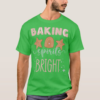 Baking Spirits Bright T-Shirt