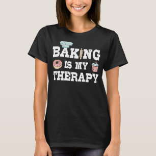 Baking Therapy Baker Expert Bake Bakers Graphic T-Shirt