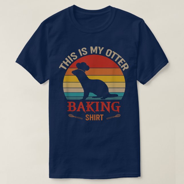 Baking This Is My Otter Baking Shirt Holiday Bakin (Design Front)
