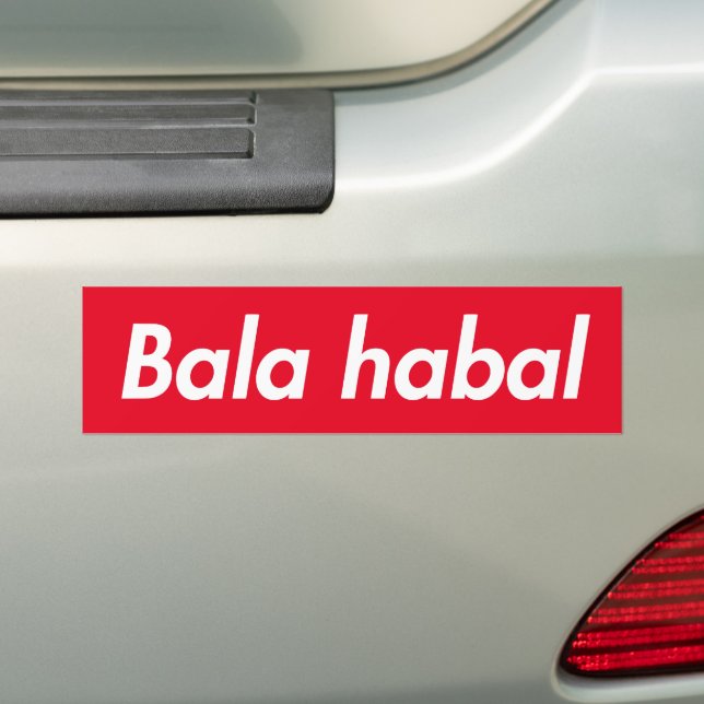 Bala Habal Funny Arabic Phrase Bumper Sticker (On Car)