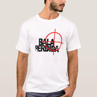 Bala Perdida T-Shirt